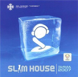 Slim House - Зима 2007