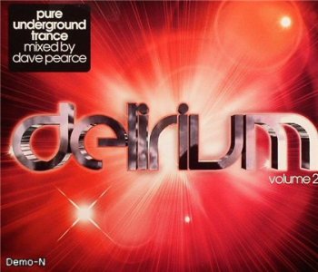 Delirium Volume 2 (Mixed By Dave Pearce) (2008)