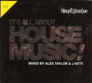 Vinyl Pusher: House Music Vol.2 Mixed by Alex Taylor & J Nitti 2CD (2008)