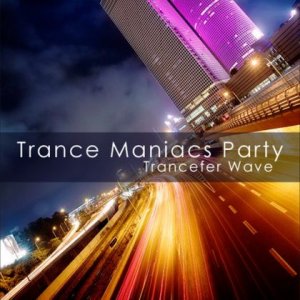 Trance Maniacs Party: Trancefer Wave (2009)
