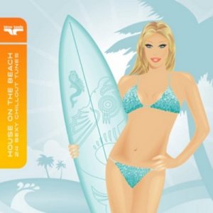 House On The Beach - 24 Sexy Chillout Tunes (2009)