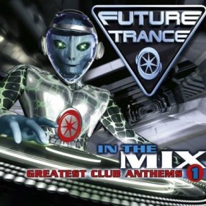 Future Trance in the Mix Vol. 1 (2CD) (2009)