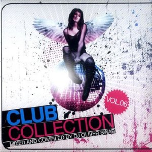 Club Collection Vol.6 (Mixed & Compiled By DJ Oliver Swab) (2009)