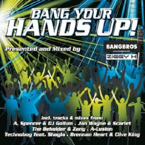 Bang Your Hands Up Mixed By Bangbros And Ziggy X 2CD (2009)