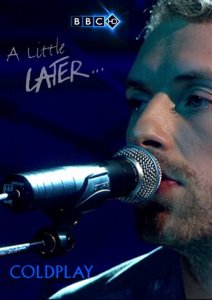 Coldplay - A Little Later. BBCHD (2005) HDTV 720p