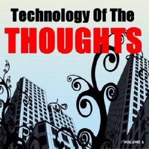 Technology Of The Thoughts - Vol. 1 (2009)
