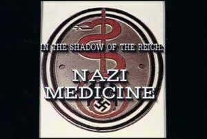 BBC. Нацистская Медицина. В тени Третьего Рейха (2007)TVRip