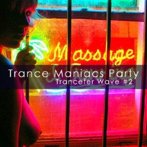 Trance Maniacs Party: Trancefer Wave #2 (2009)