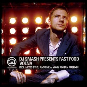 DJ Smash Pres. Fast Food - Volna (2009)