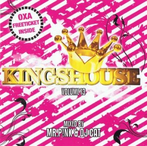 Kingshouse Vol.13 (Mixed By Mr. Pink & DJ Cat) (2009)