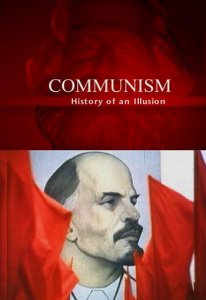 Коммунизм- история иллюзии (3 серии) / Communism- History of an Illusion (2005) SATRip