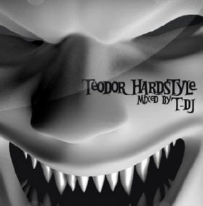 Teodor Hardstyle mixed by T-DJ (2009)