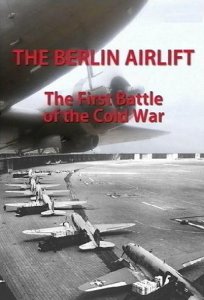Воздушное вторжение в Берлин. Первое сражение в холодной войне / The Berlin Airlift. (2006) TVRip