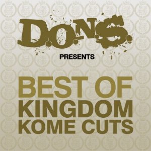 D.O.N.S. presents: Best Of Kingdom Kome Cuts