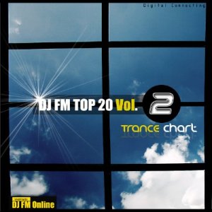 Radio DJ FM TOP 20 Vol.2 (Trance Chart) (2009)
