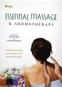 Основа массажа и ароматерапии / Essential Massage and Aromatherapy (2007) DVDRip