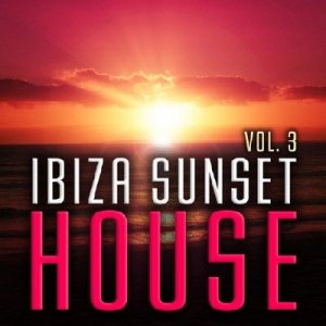 Ibiza Sunset House Volume 3 (2009)