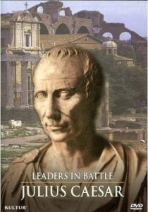 Великие Полководцы. Юлий Цезарь / Leaders in Battle. Julius Caesar (1998) SATRip
