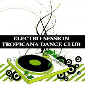 Electro Session Tropicana Dance Club (02.11.2009)