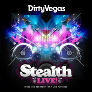 Stealth Live By Dirty Vegas (2009)