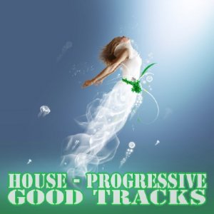 House - Progressive - Good Tracks (05.11.2009)