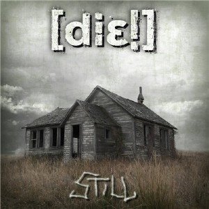 Die! - Still (2009)