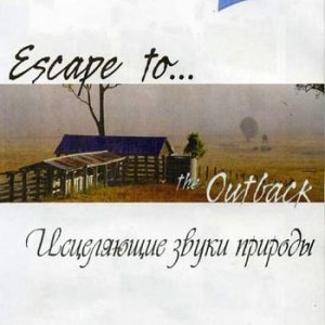 Исцеляющие звуки природы / Escape to... the Outback (2007) DVD5