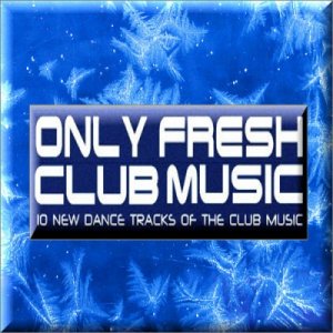 Only Fresh Club Music (30.12.2009)