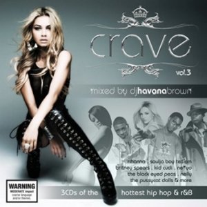 Crave Vol 03 (Mixed By Dj Havana Brown) (2009)