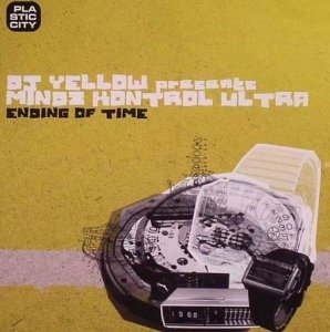 DJ Yellow Presents Mindz Kontrol Ultra - Ending of Time (2009)