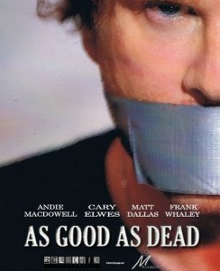 Почти покойник / Хорош настолько, насколько мёртв / As Good as Dead (2010/DVDRip)