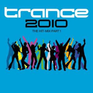 Trance 2010 - The Hit Mix Part 1  (2010)