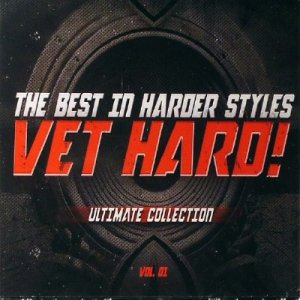Vet Hard Volume 01 (the Best in Harder Styles) (2010)