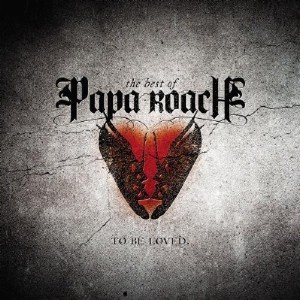 Papa Roach - The Best Of Papa Roach To Be Loved (2010)
