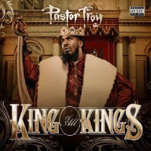 Pastor Troy - King Of All Kings (2010)