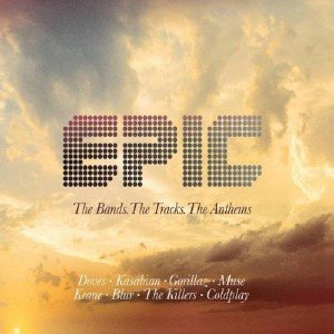 Epic - The Bands. The Tracks. The Anthems (2010)