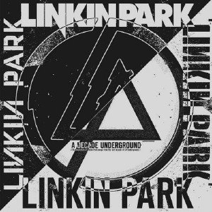 Linkin Park - A Decade Underground (2010)