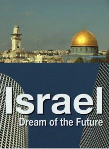 Израиль - Надежда на будущее / Israel - Dream of the Future (2010) HDTVRip 720p