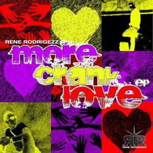 Rene Rodrigezz - More Crank Love (2010)