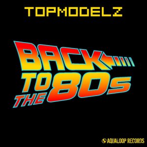Topmodelz - Back To The 80s (2010)