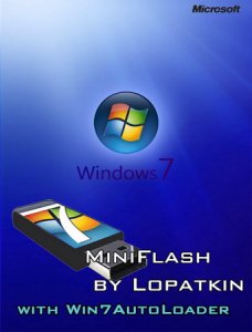 MiniFlash для установки Windows 7 SP1 RC x86/x64 с Win7AutoLoader (2010/RUS)