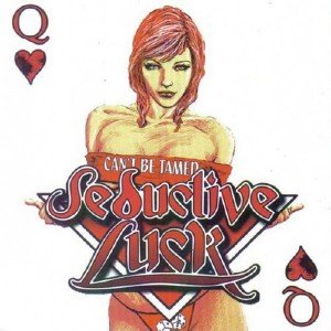 Seductive Luck - Cant Be Tamed (2010)