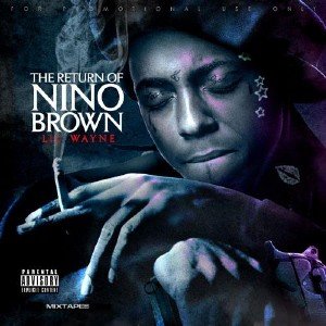 Lil Wayne - The Return Of Nino Brown (2011)