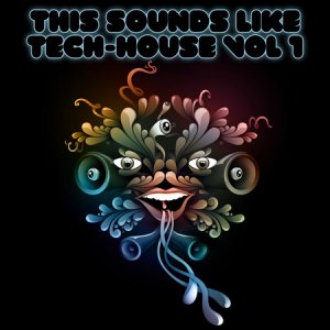 VA - This Sounds Like Tech House Vol. 1 (2011)