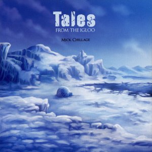 Mick Chillage - Tales From The Igloo (2009) FLAC