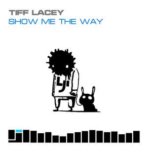Tiff Lacey - Show Me The Way (2011)