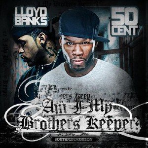 50 Cent and Lloyd Banks - Am I My Brothers Keeper (2011)