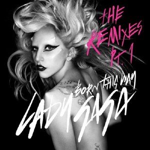Lady Gaga - Born This Way. The Remixes Part 1 [EP] (2011)