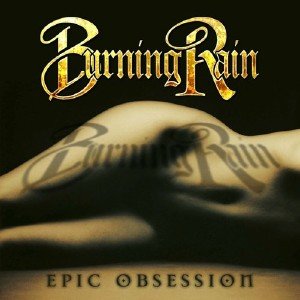 Burning Rain - Epic Obsession (2013)