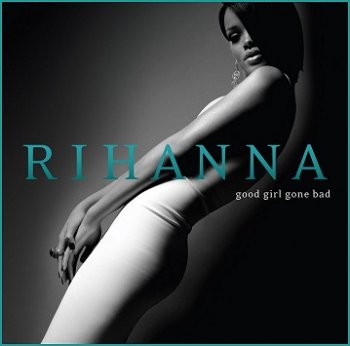 Rihanna - Good Girl Gone Bad (Mixtape) 2007
